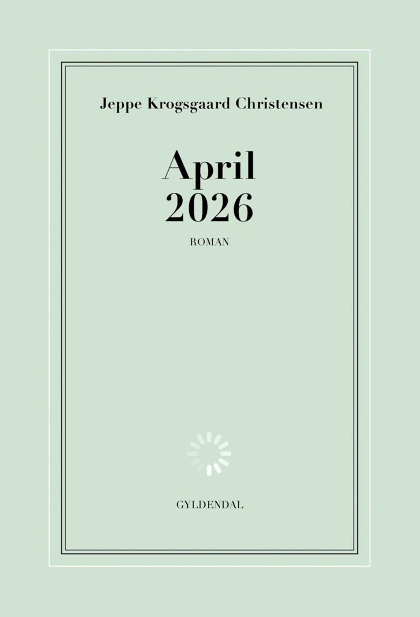 Jeppe Krogsgaard Christensen: April 2026 : roman