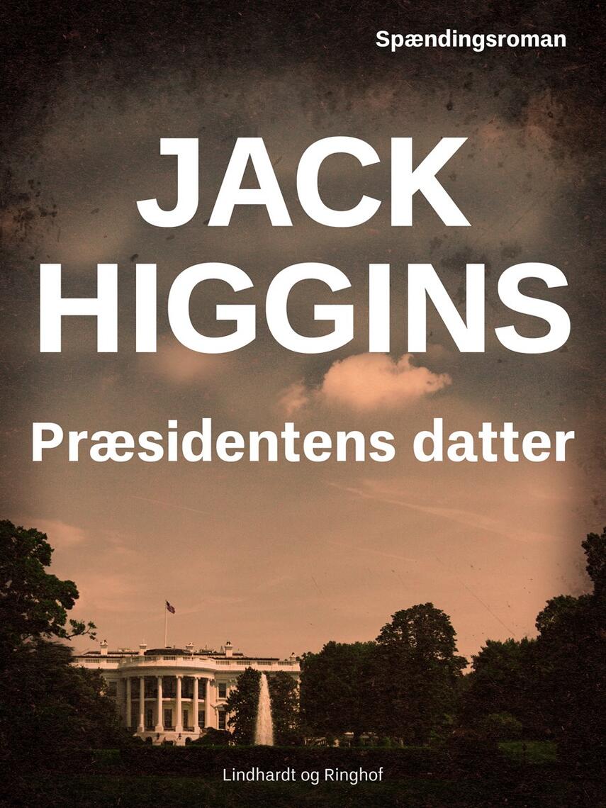 Jack Higgins: Præsidentens datter