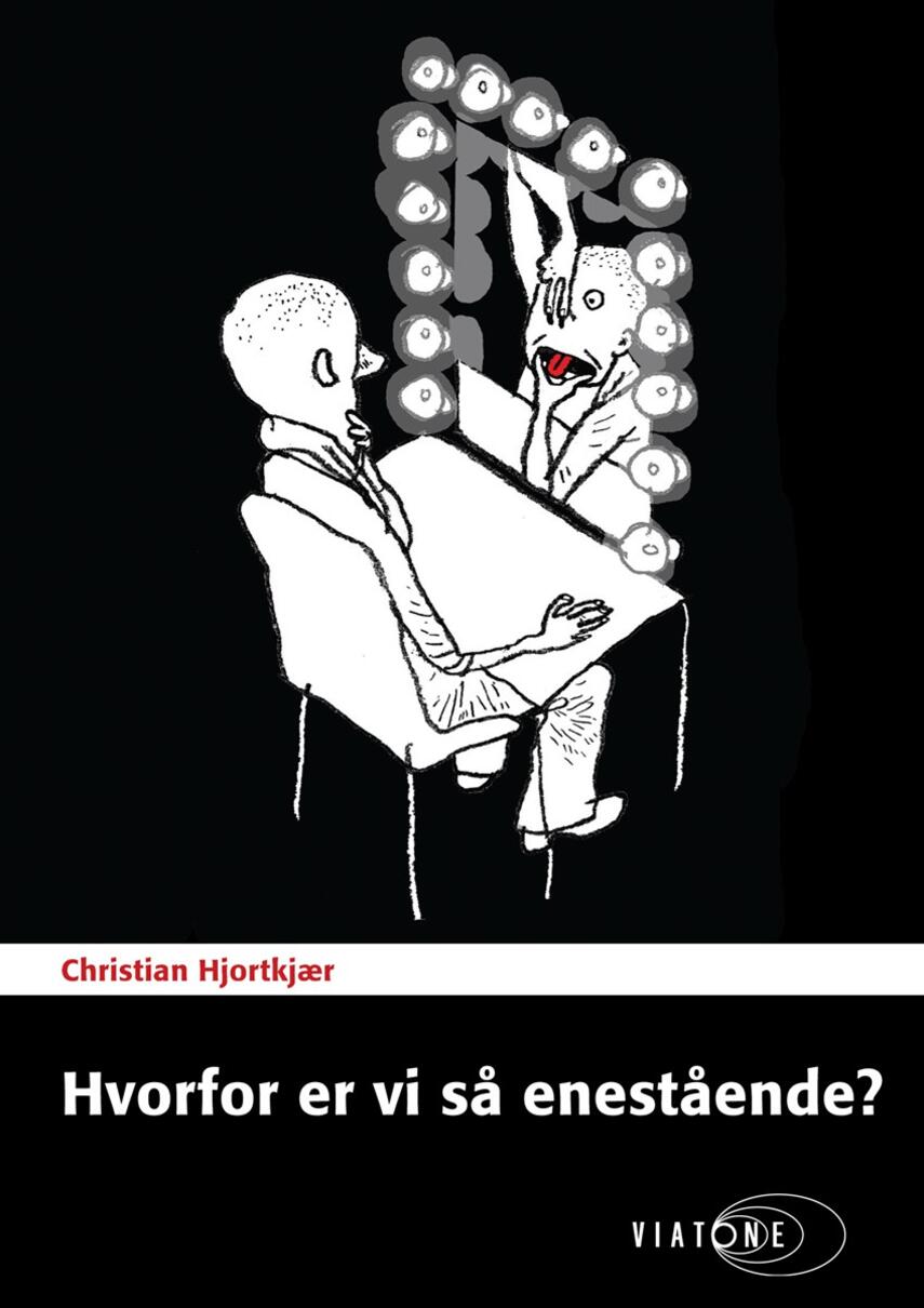 Christian Hjortkjær (f. 1980-11-11): Hvorfor er vi så enestående?