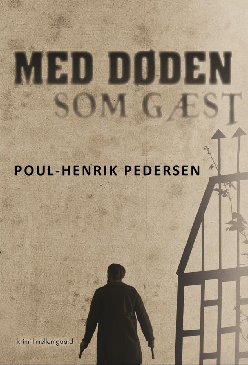 Poul-Henrik Pedersen (f. 1945): Med døden som gæst : krimi