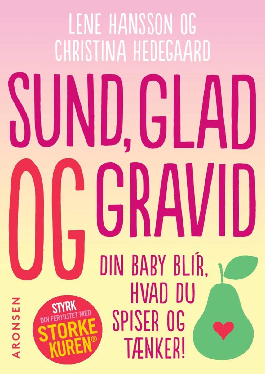 Lene Hansson, Christina Hedegaard (f. 1969): Sund, glad og gravid : din baby bli'r, hvad du spiser og tænker!