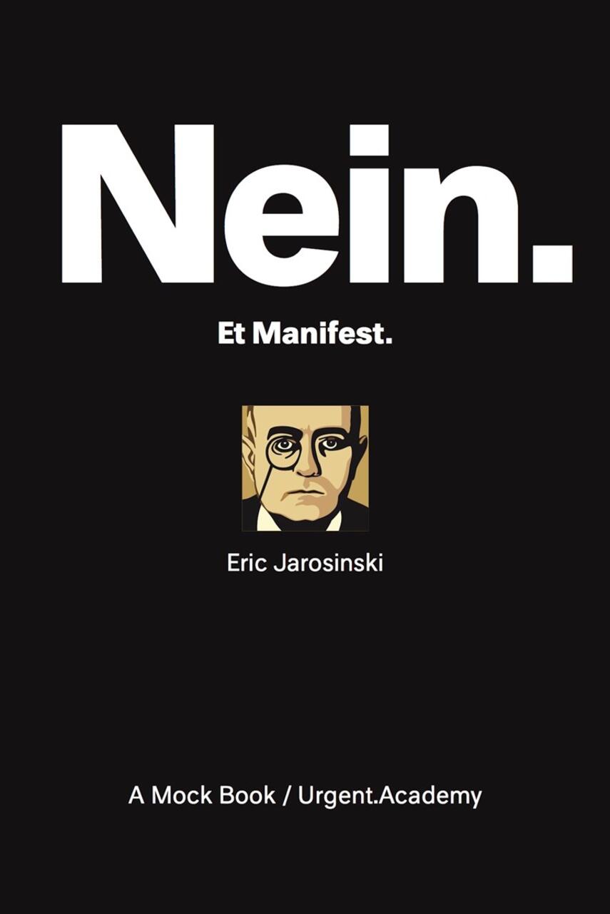 Eric Jarosinski (f. 1971): Nein : et manifest