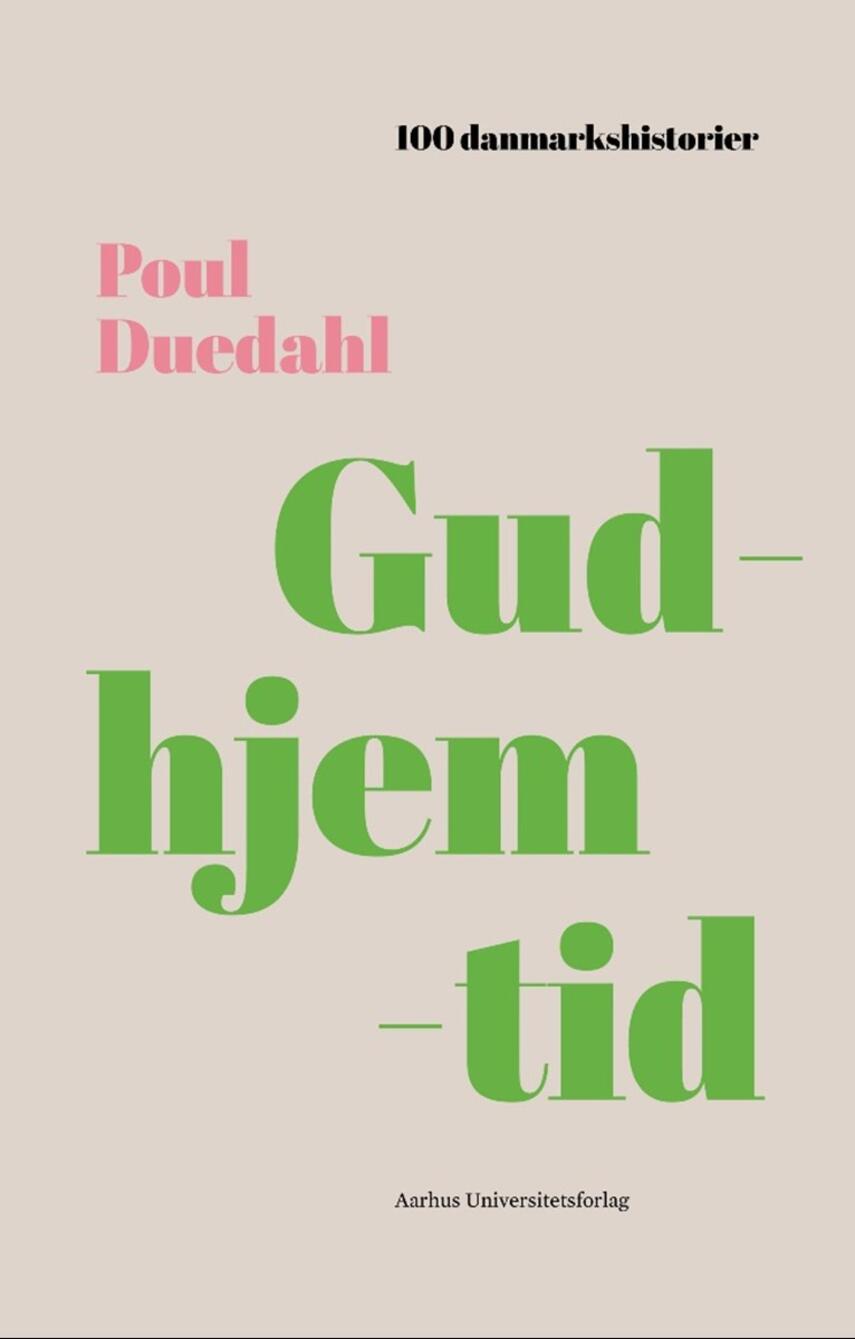 Poul Duedahl: Gudhjemtid