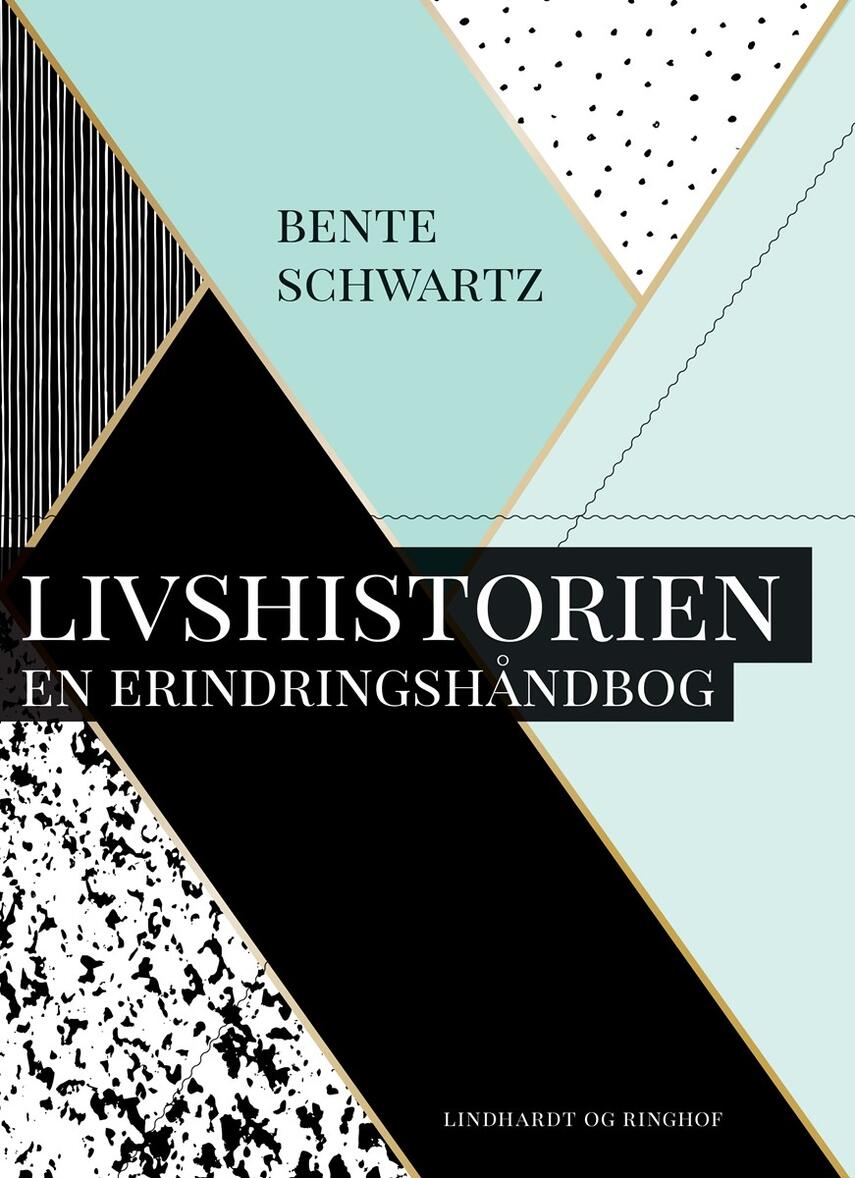 Bente Schwartz: Livshistorien : en erindringshåndbog