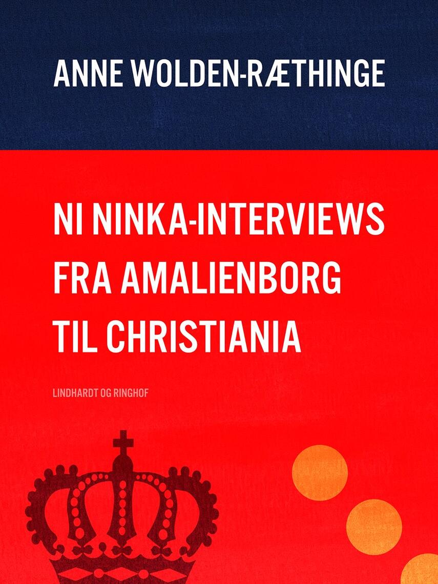 Ninka: Ni Ninka interviews fra Amalienborg til Christiania