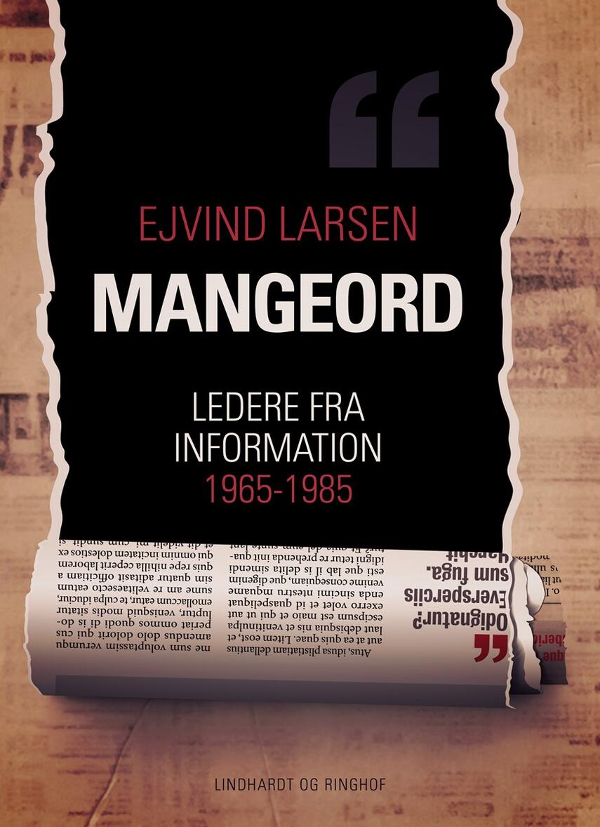 Ejvind Larsen (f. 1936): Mangeord : ledere fra Information 1965-1985