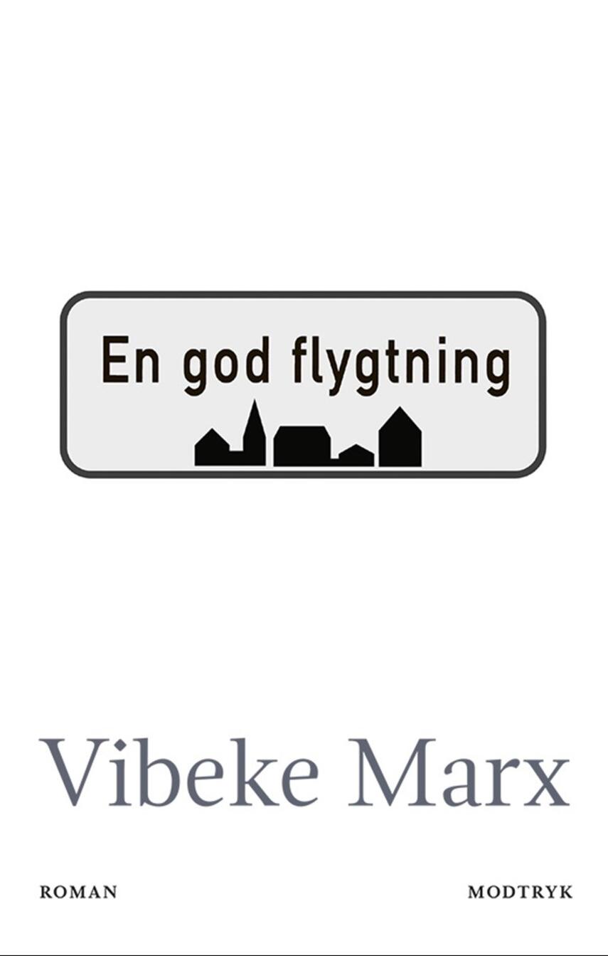 Vibeke Marx: En god flygtning : roman