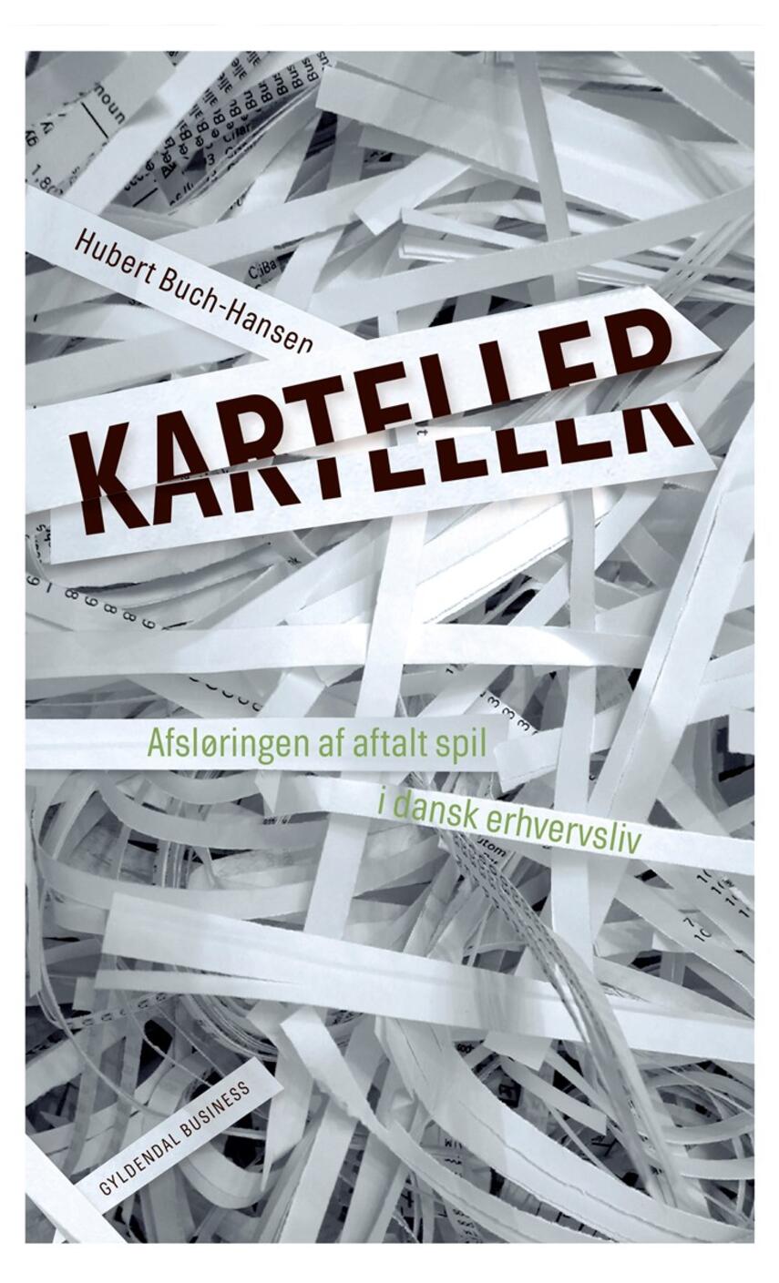 Hubert Buch-Hansen: Karteller : afsløringen af aftalt spil i dansk erhvervsliv