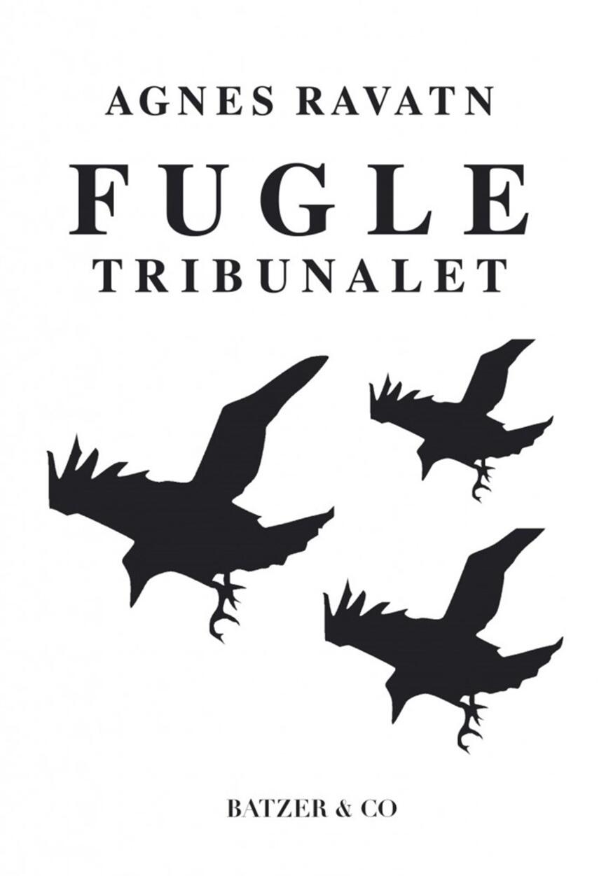 Agnes Ravatn (f. 1983): Fugletribunalet