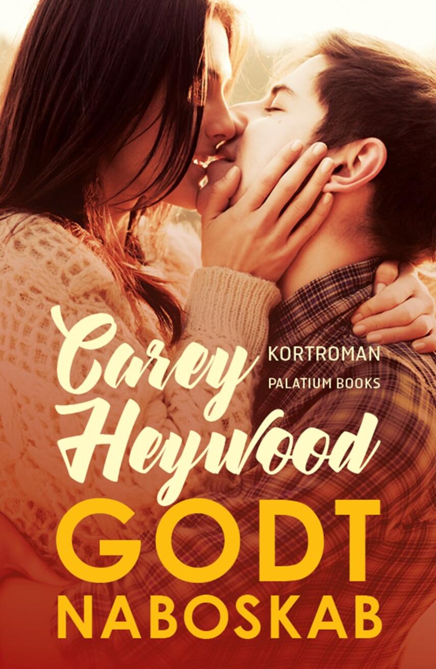 Carey Heywood: Godt naboskab : kortroman