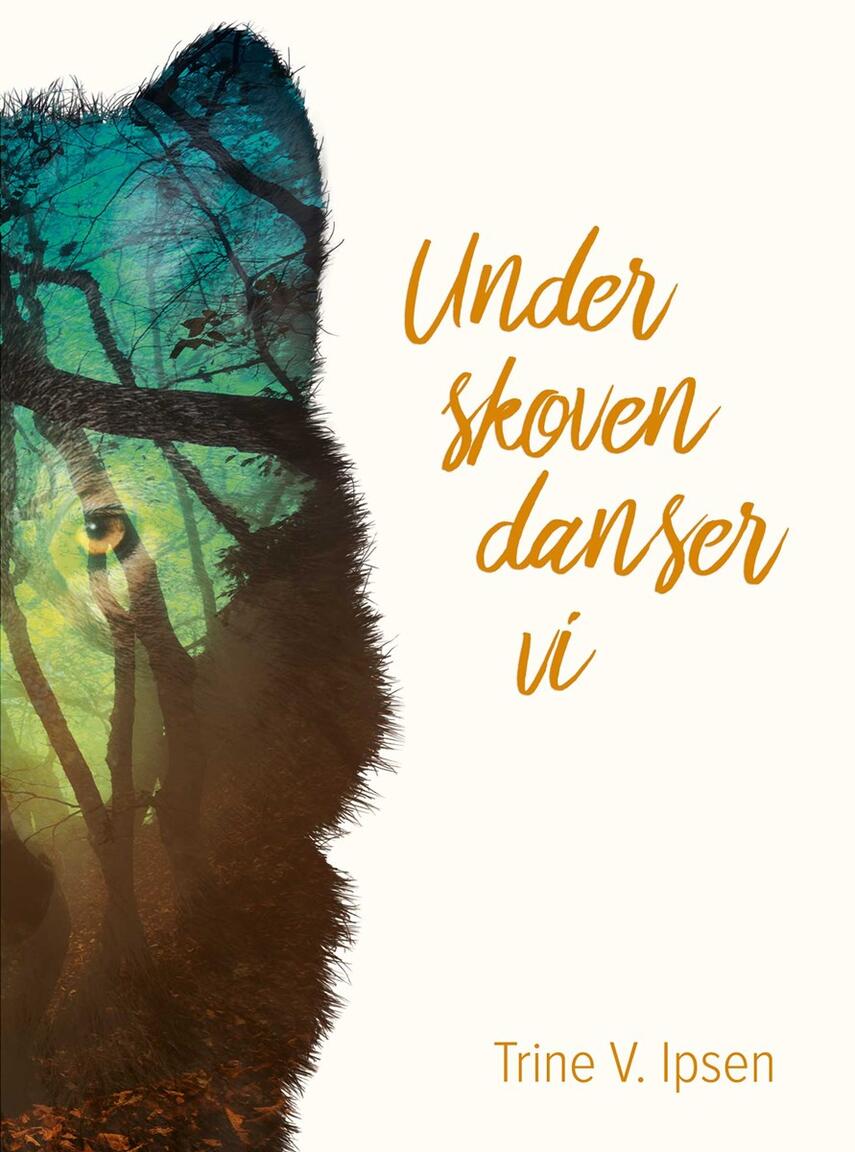 Trine V. Ipsen: Under skoven danser vi