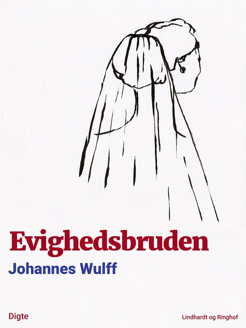 Johannes Wulff: Evighedsbruden : Digte