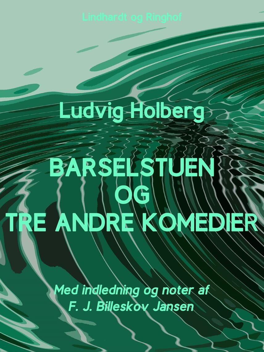 Ludvig Holberg: Barselstuen og tre andre komedier