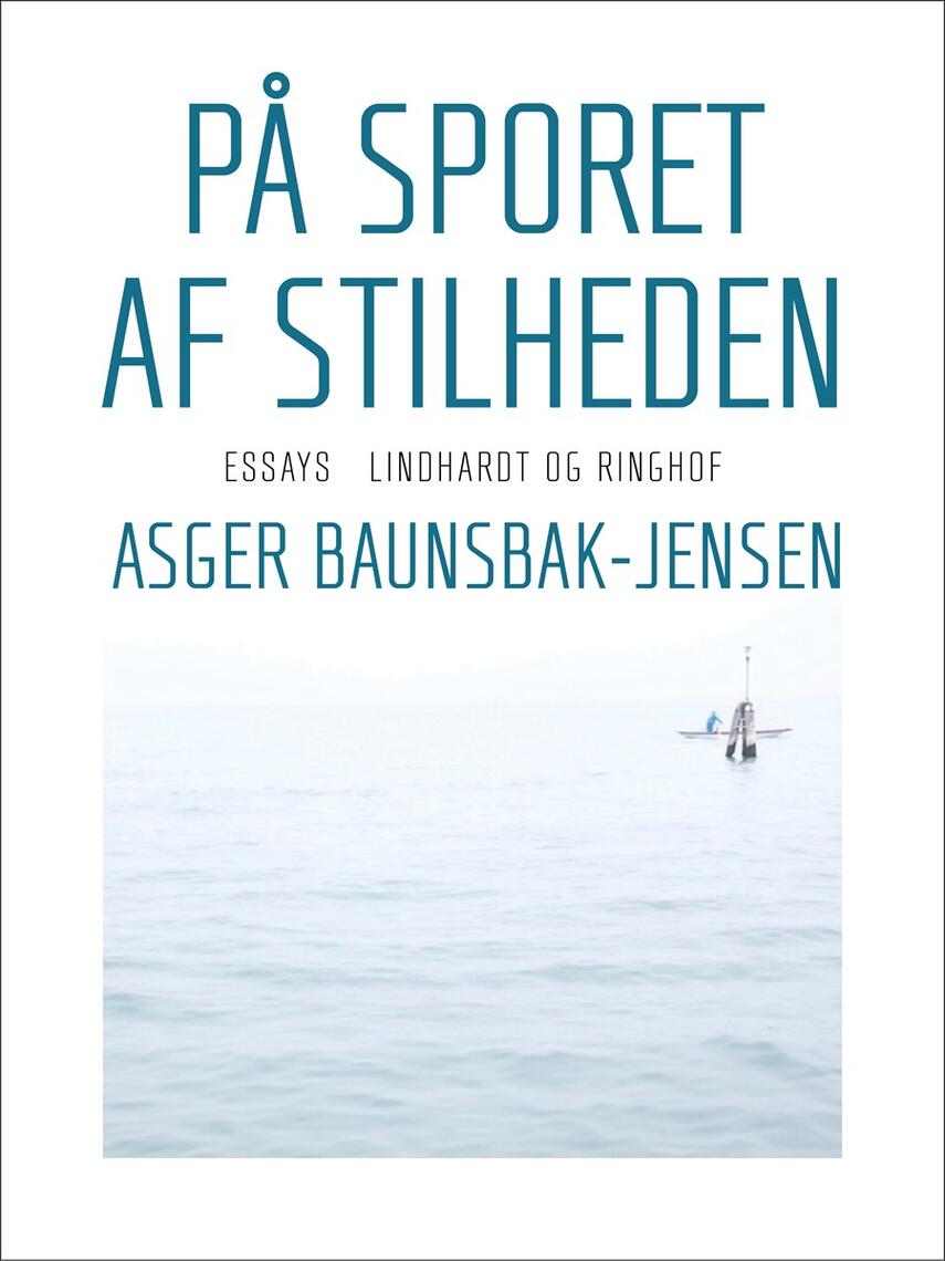 Asger Baunsbak-Jensen: På sporet af stilheden