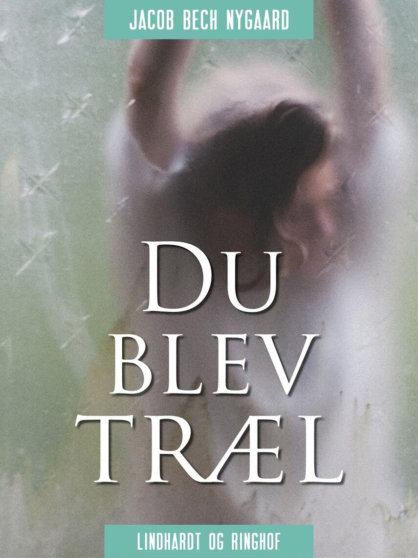 : Du blev træl
