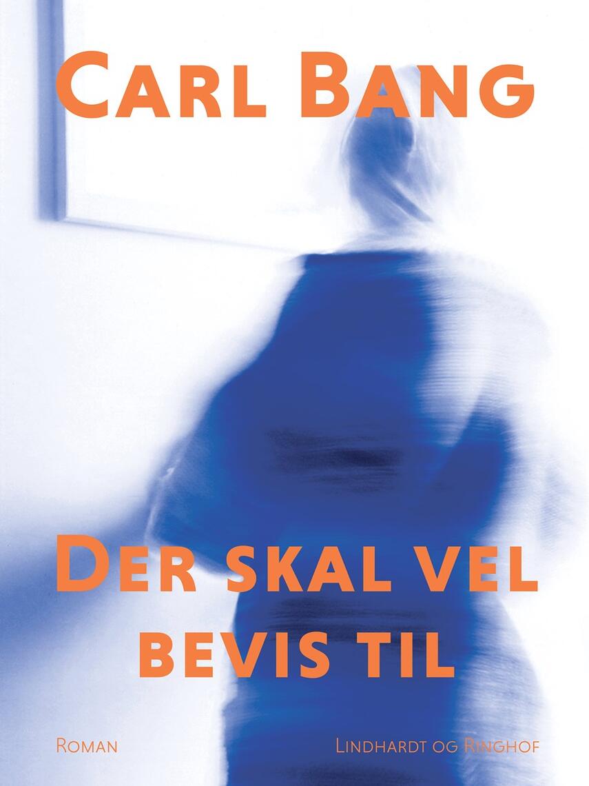 Carl Bang: Der skal vel bevis til