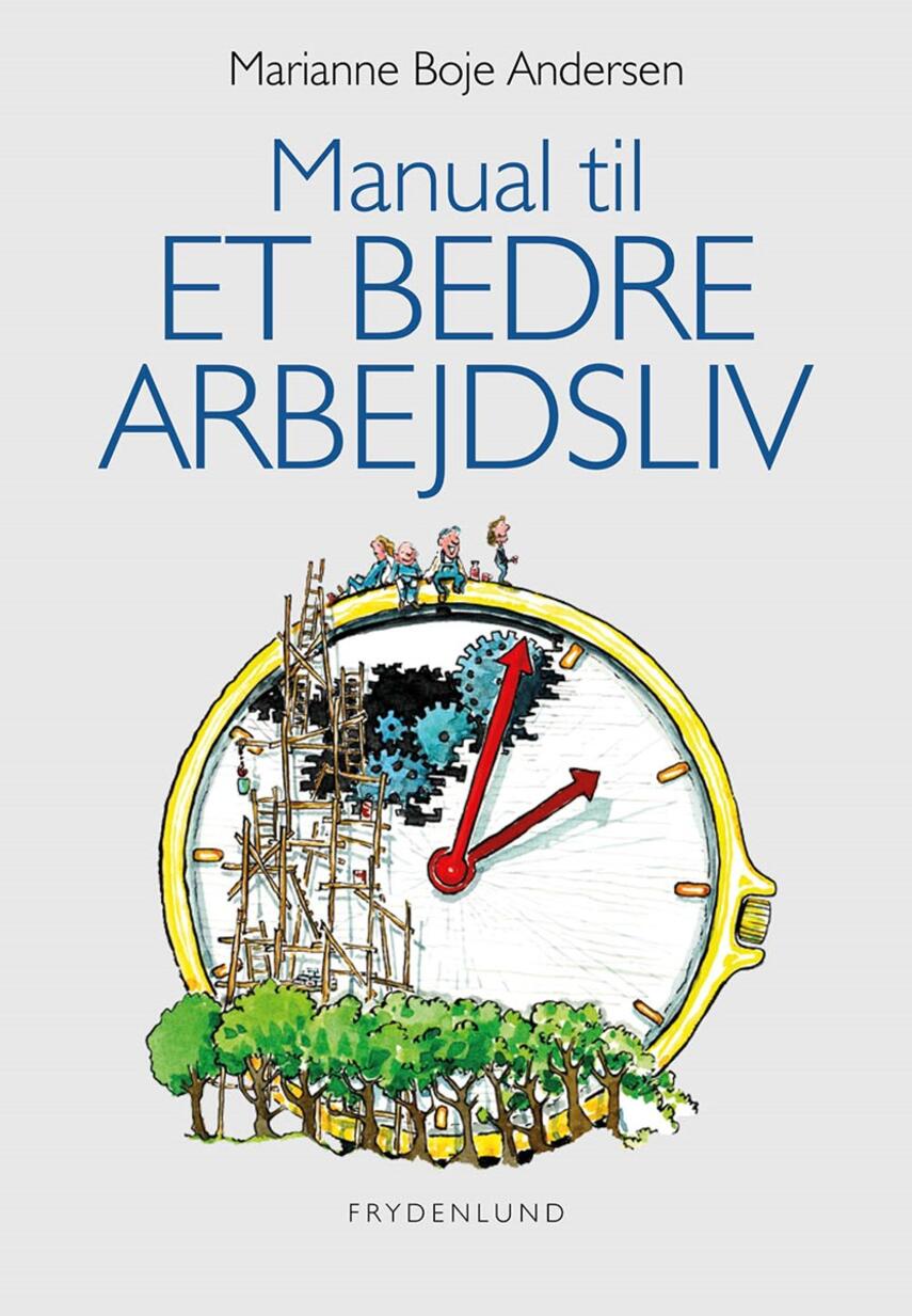 Marianne Boje Andersen: Manual til et bedre arbejdsliv