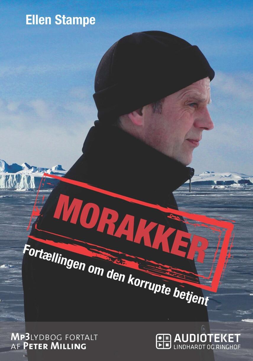 Ellen Stampe: Morakker : fortællingen om den korrupte betjent