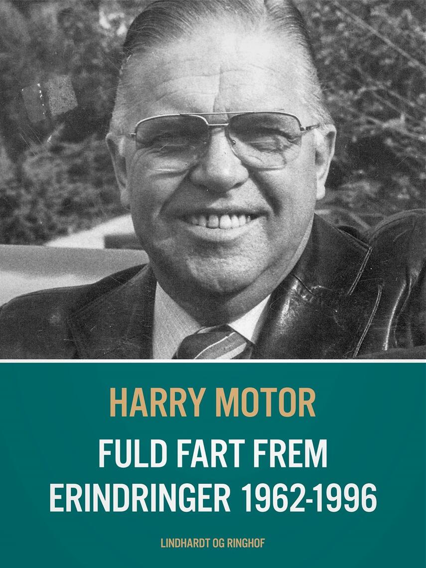 Harry Jensen (f. 1921): Fuld fart frem : erindringer 1962-1996