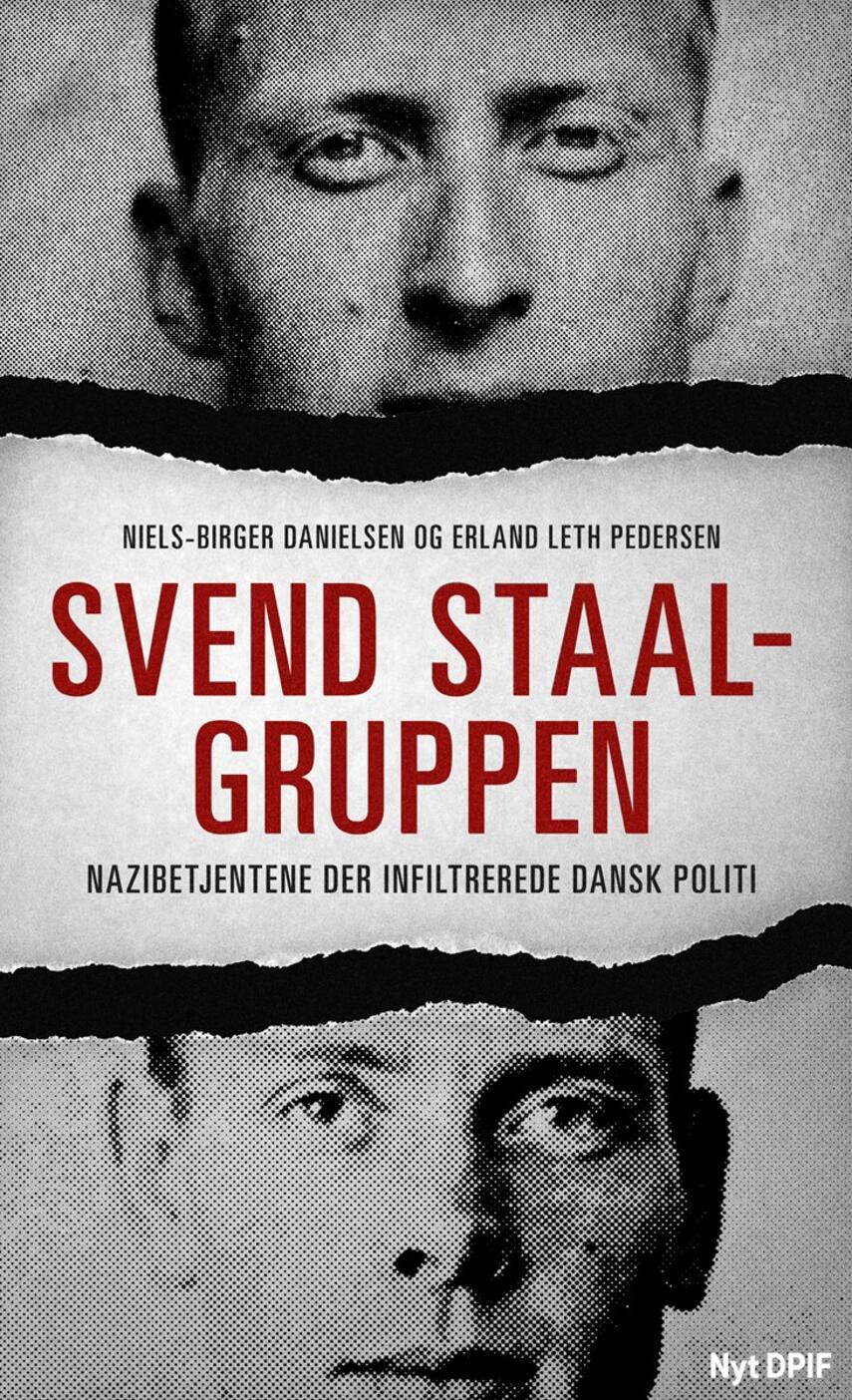 Niels-Birger Danielsen, Erland Leth Pedersen (f. 1957): Svend Staal-gruppen : nazibetjentene der infiltrerede dansk politi