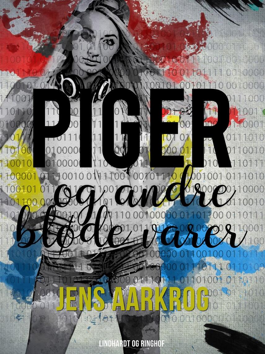 Jens Aarkrog: Piger og andre bløde varer
