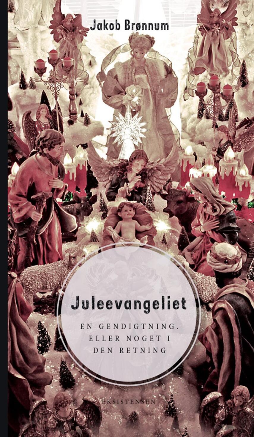 Jakob Brønnum: Juleevangeliet : en gendigtning eller noget i den retning