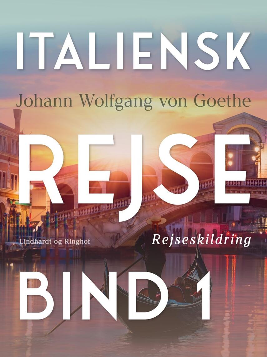 : Italiensk rejse bind 1