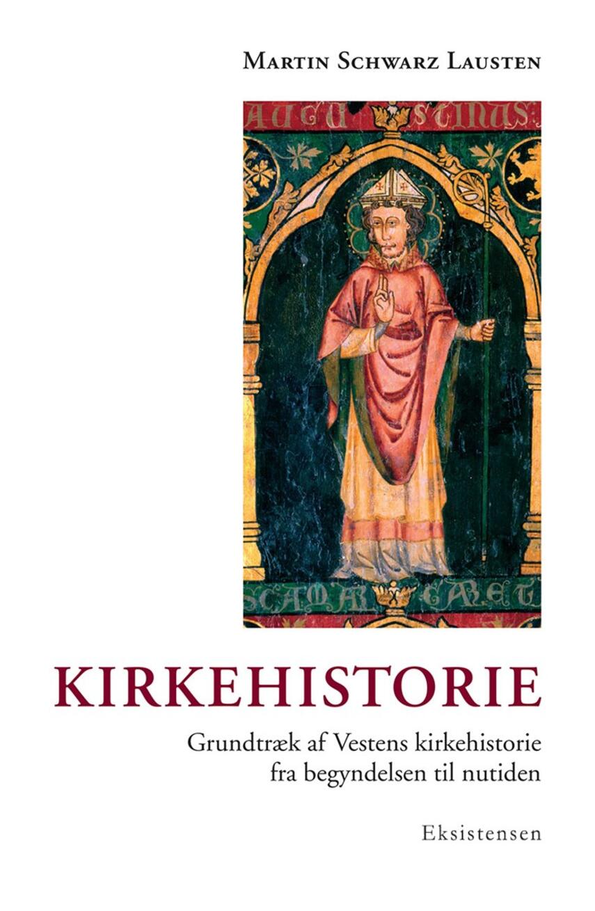 Martin Schwarz Lausten: Kirkehistorie : grundtræk af Vestens kirkehistorie fra begyndelsen til nutiden