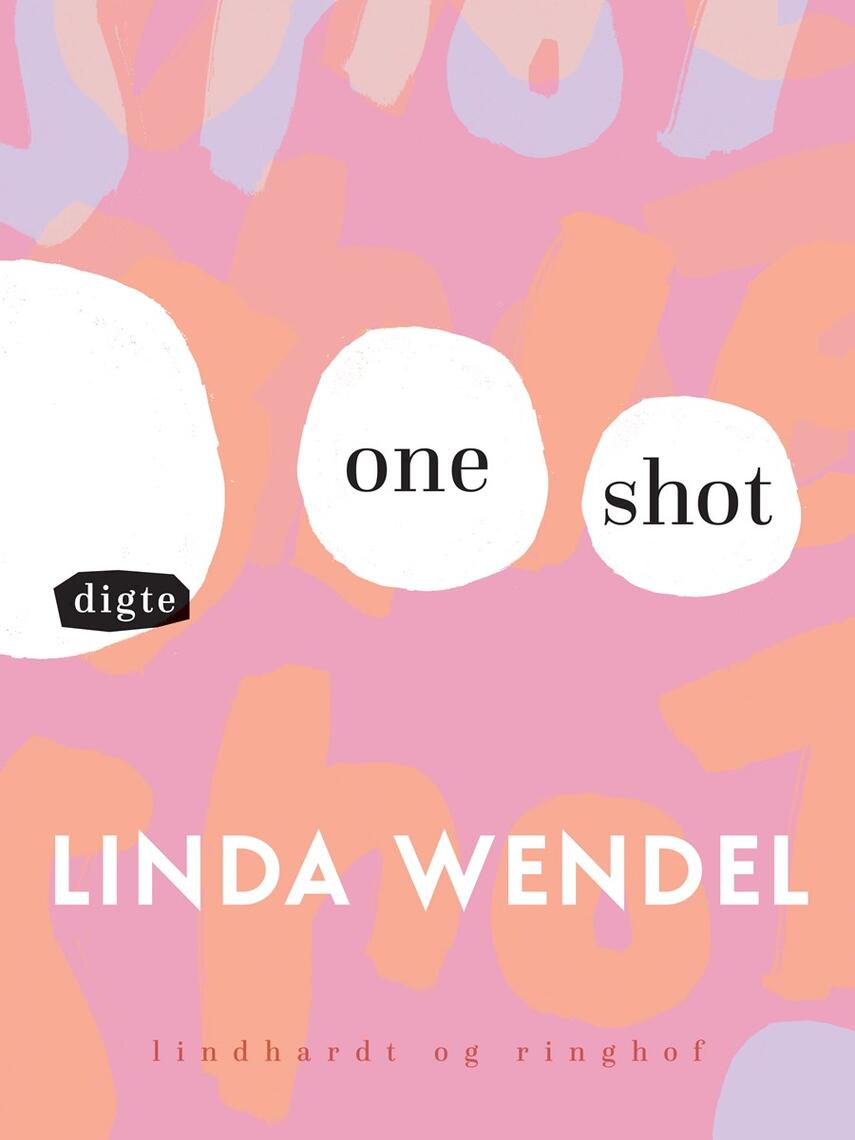 Linda Wendel: One shot : et digt