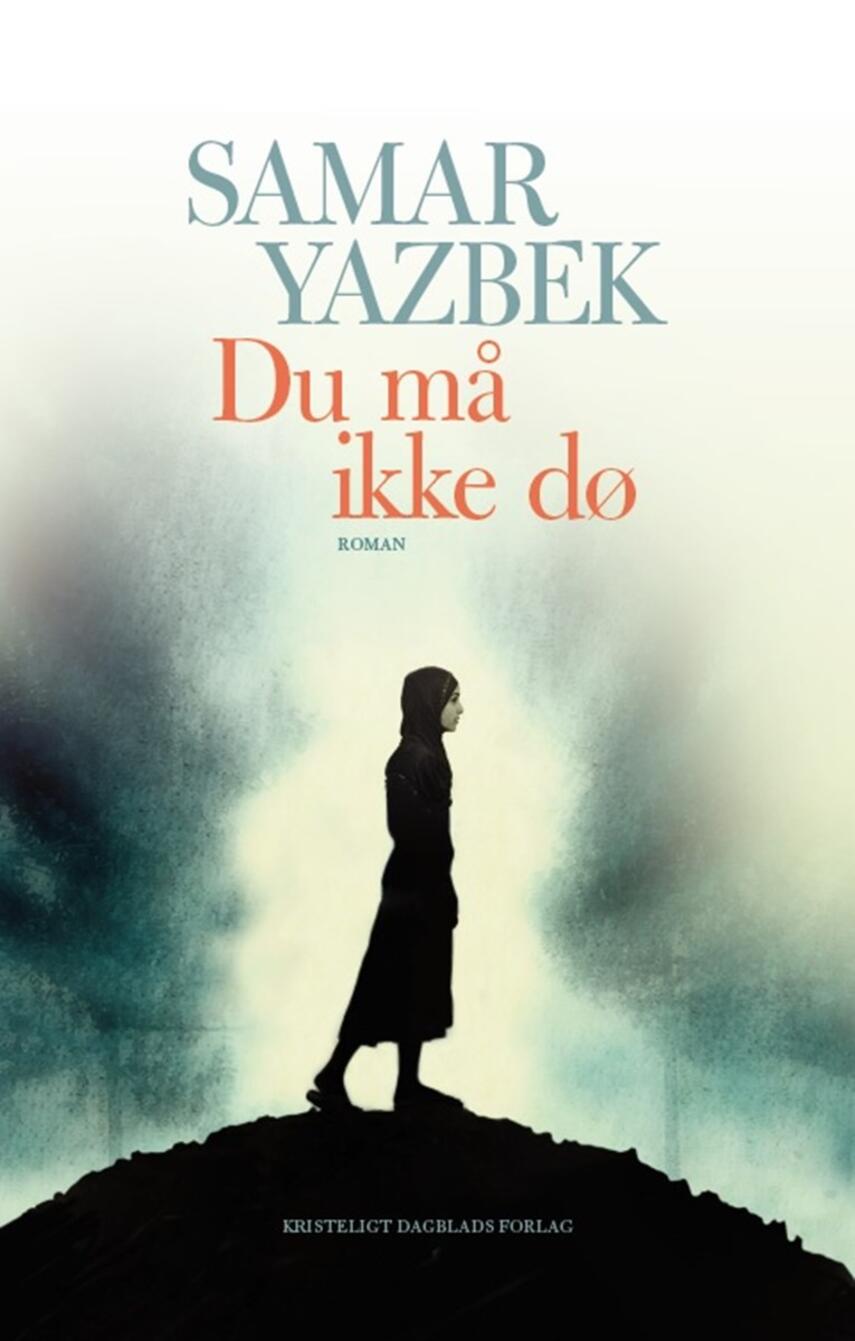 Samar Yazbek (f. 1970): Du må ikke dø : roman