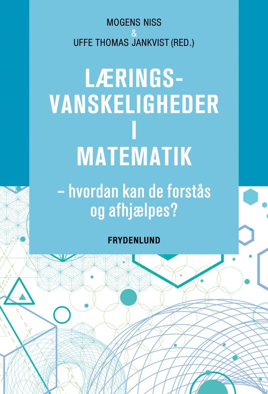 : Læringsvanskeligheder i matematik : hvordan kan de forstås og afhjælpes?