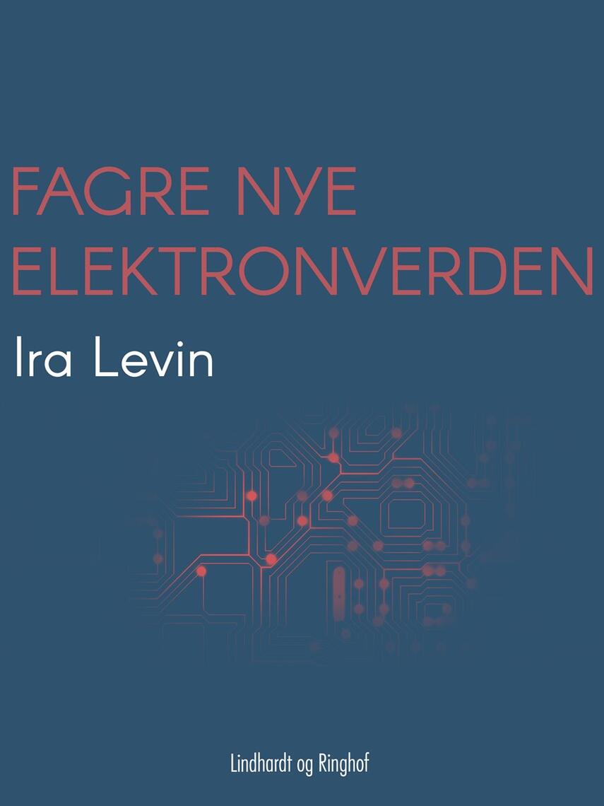 Ira Levin: Fagre nye elektronverden