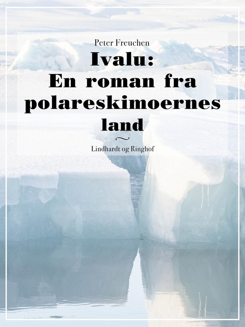 : Ivalu: En roman fra polareskimoernes land