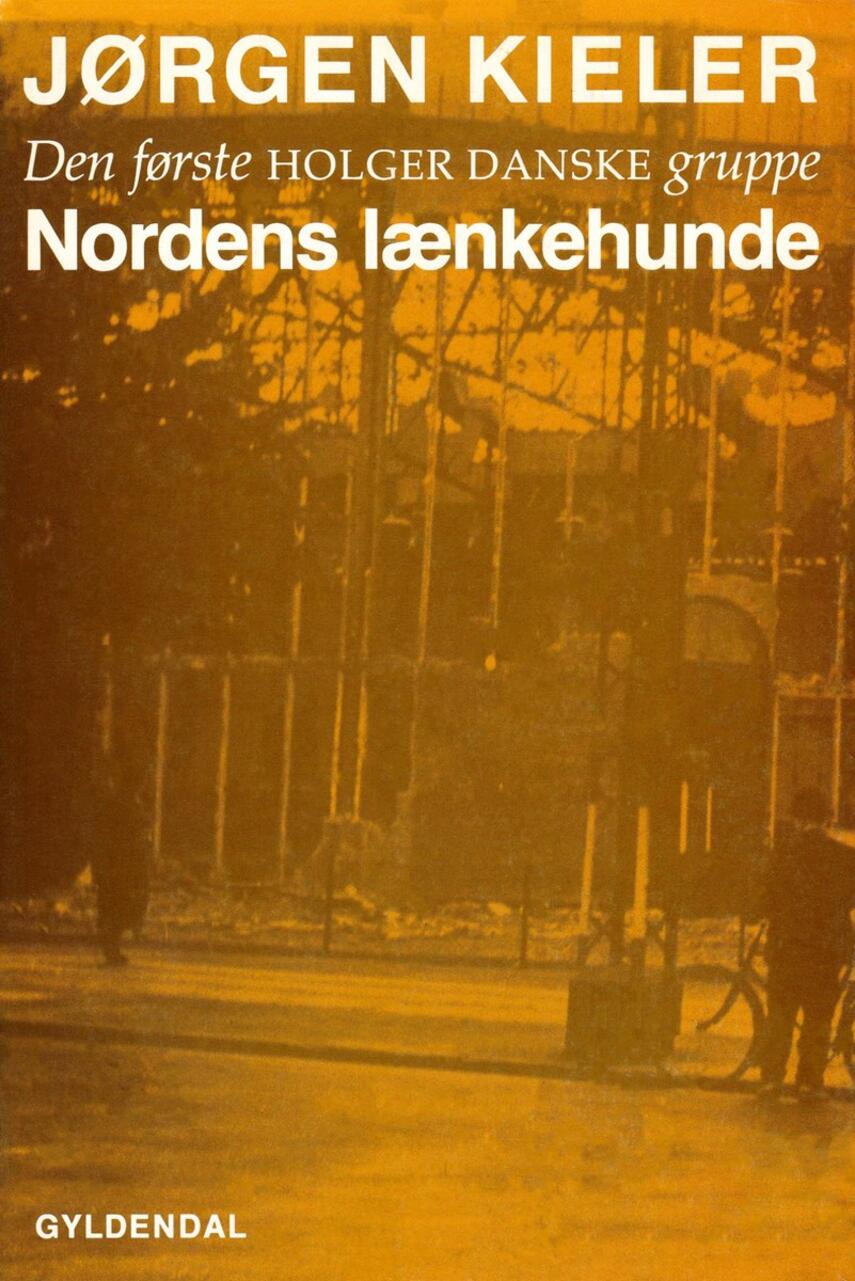: Nordens lænkehunde : Den første Holger Danske-gruppe
