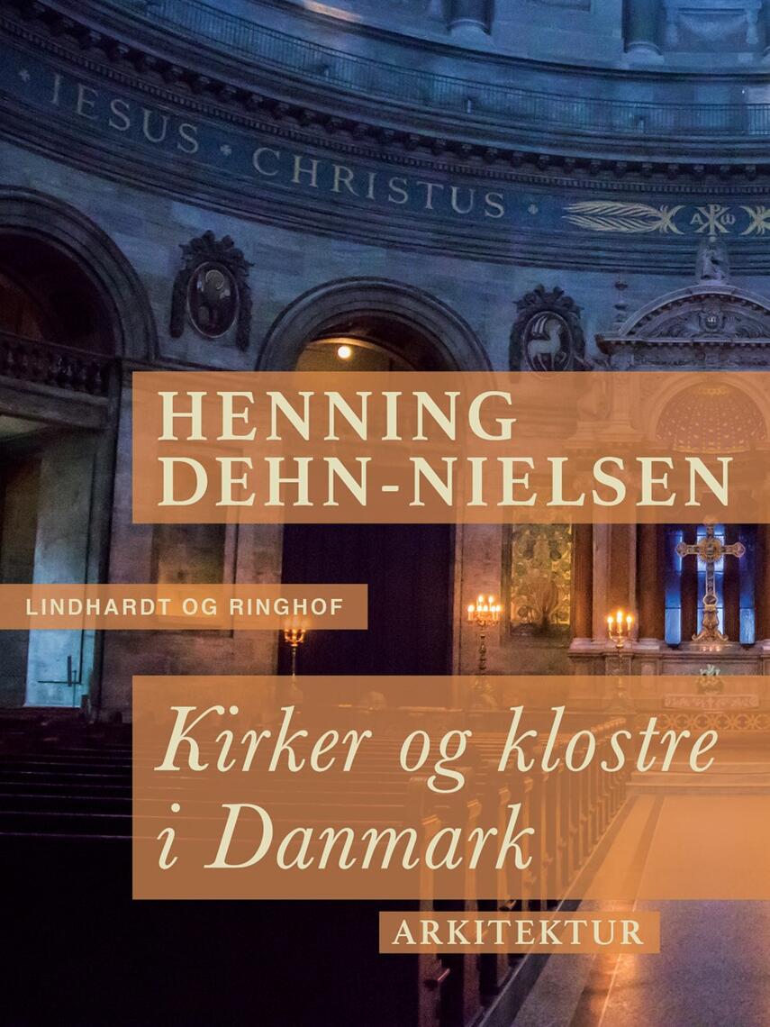 Henning Dehn-Nielsen: Kirker og klostre i Danmark