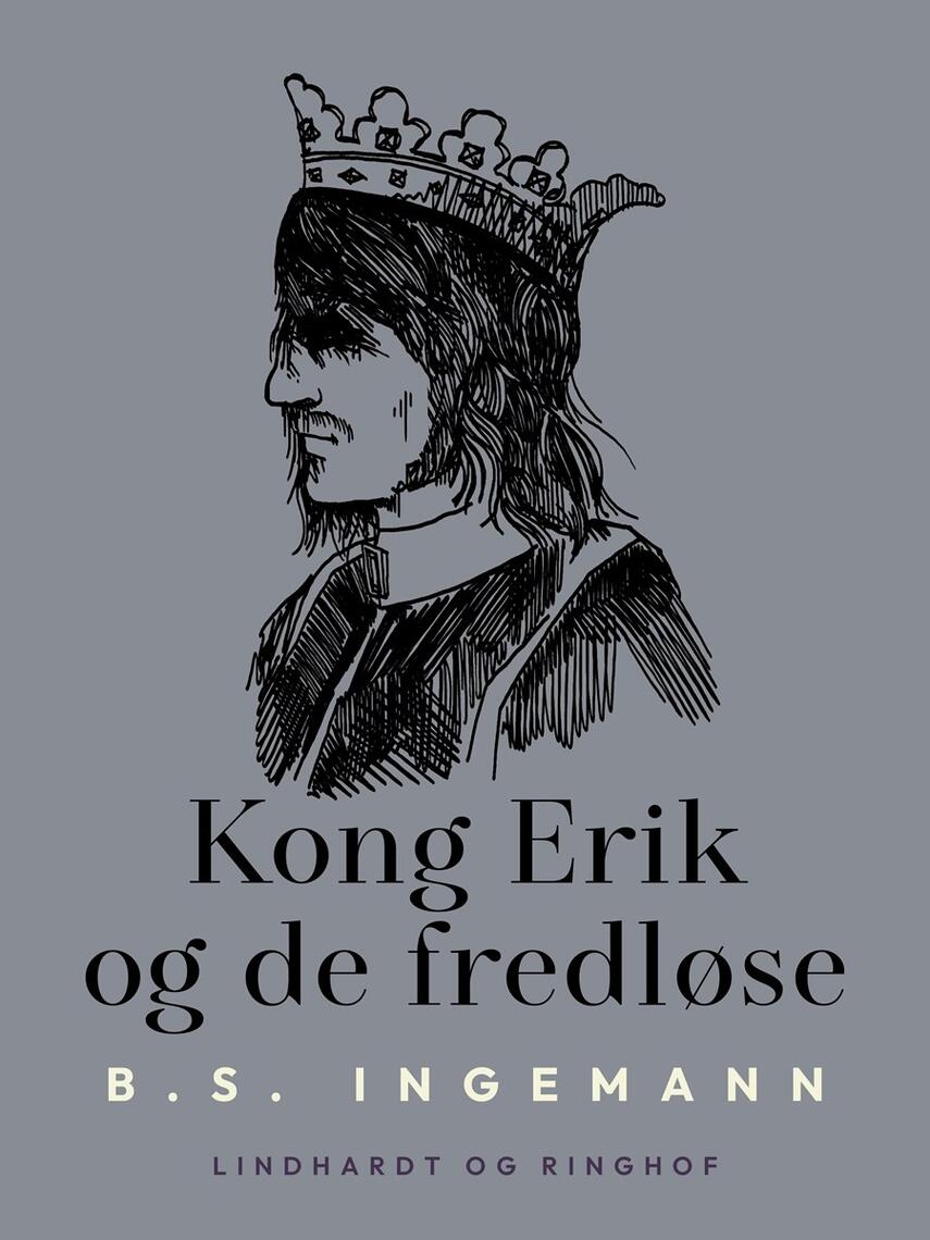 B. S. Ingemann: Kong Erik og de fredløse : roman (Ved Vivi N. Jensen)