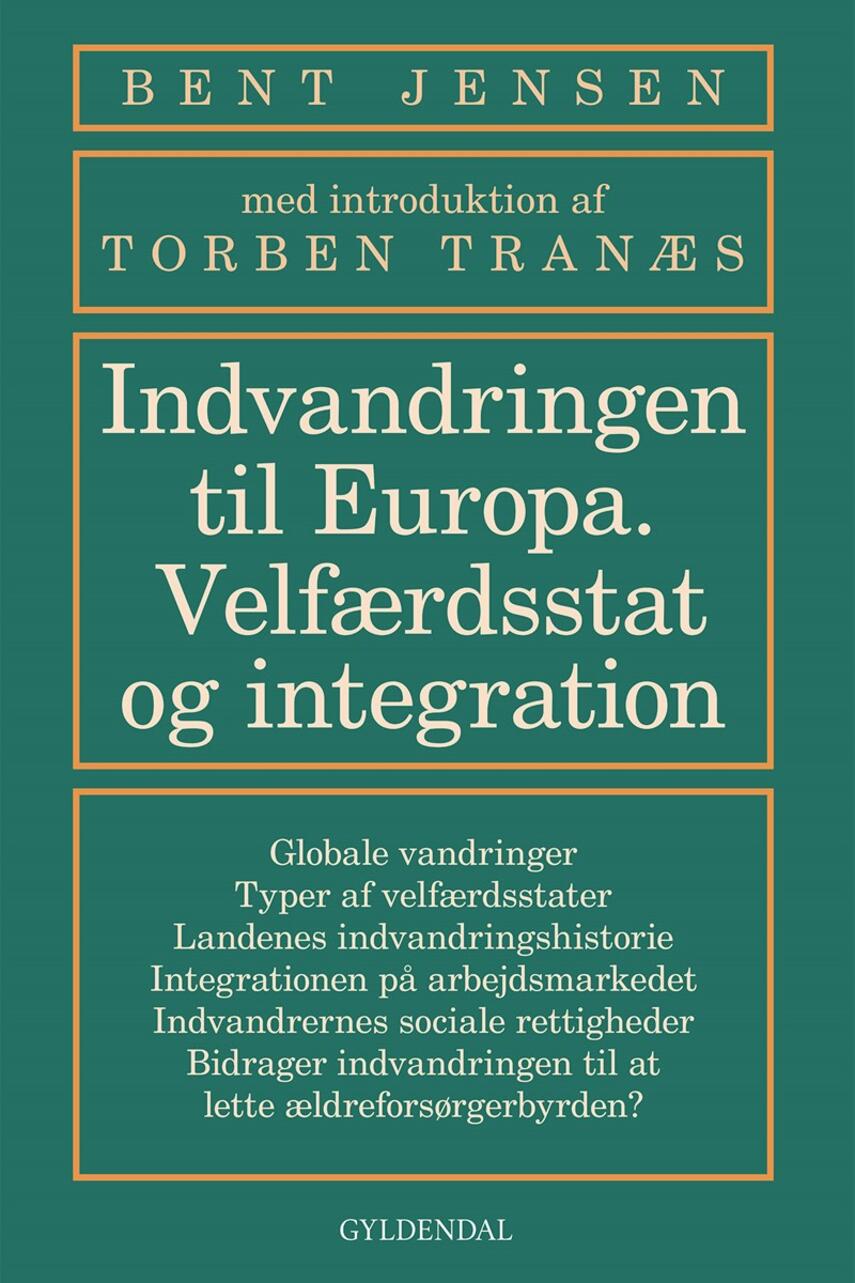 Bent Jensen (f. 1953): Indvandringen til Europa : velfærdsstat og integration