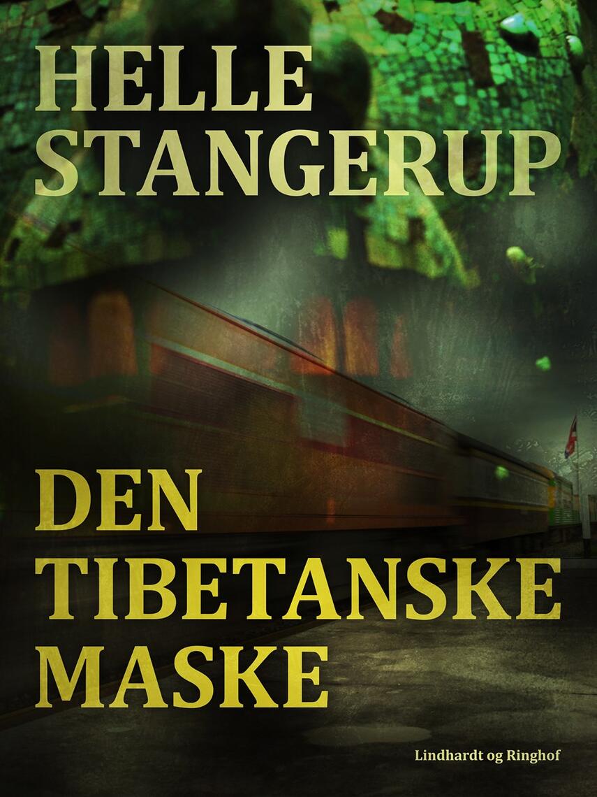 Helle Stangerup: Den tibetanske maske (Ved Lone Nørmark)