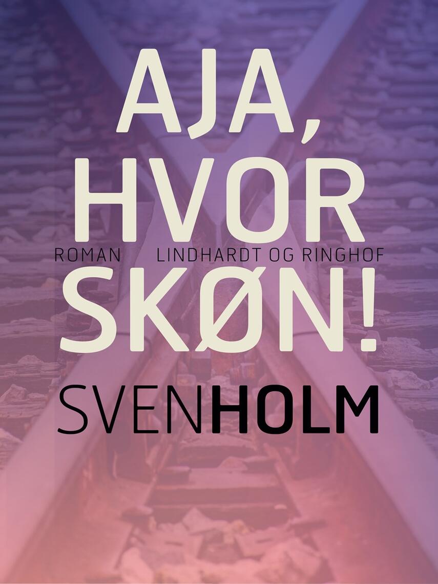 Sven Holm (f. 1940): Aja, hvor skøn!