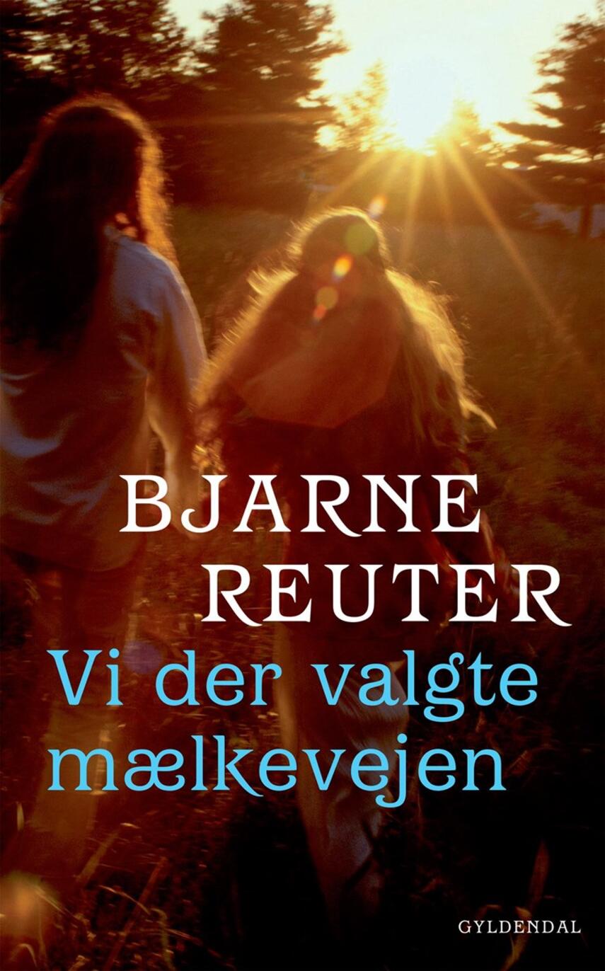 Bjarne Reuter: Vi der valgte mælkevejen