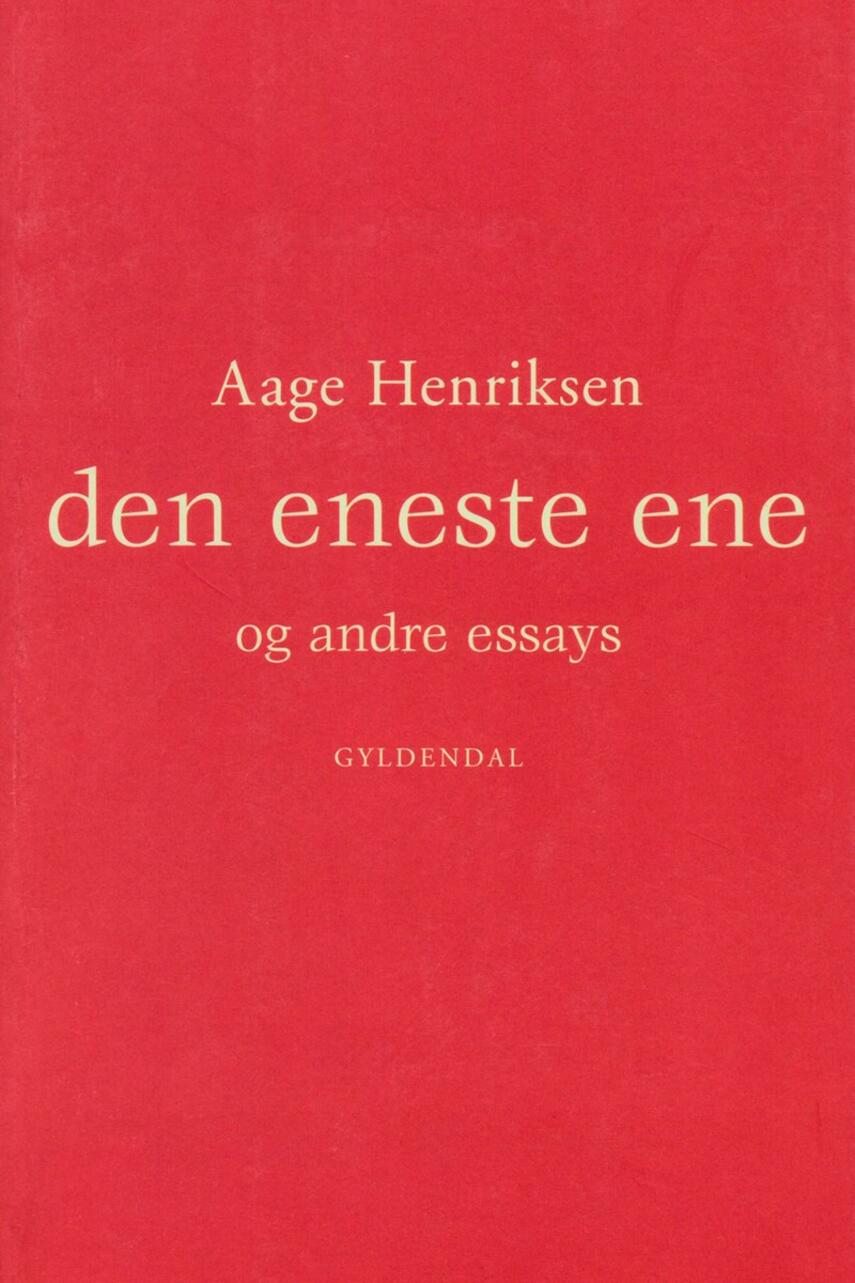 Aage Henriksen (f. 1921): Den eneste ene og andre essays