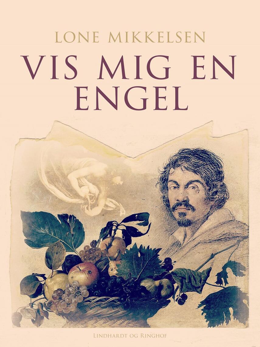 Lone Mikkelsen (f. 1954): Vis mig en engel : roman