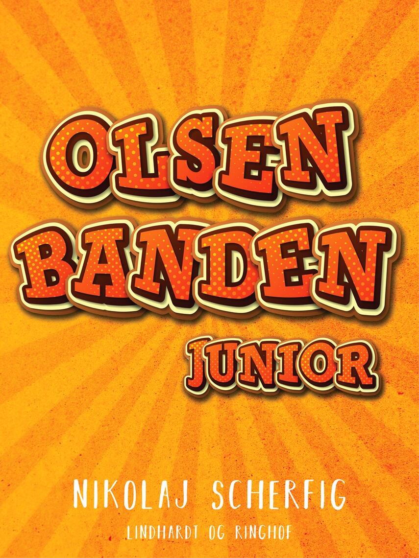 Nikolaj Scherfig: Olsen banden junior : roman