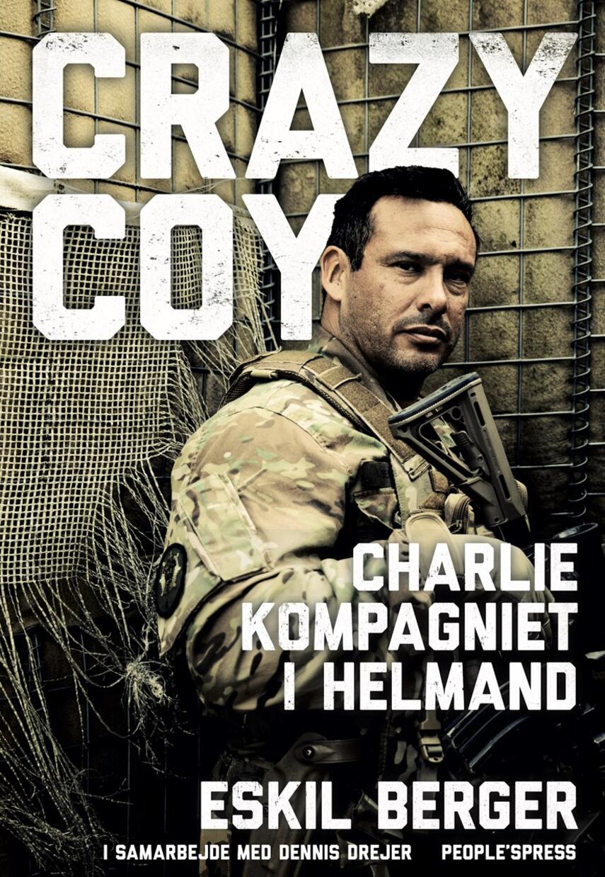 Eskil Berger (f. 1974): Crazy Coy : Charlie-kompagniet i Helmand