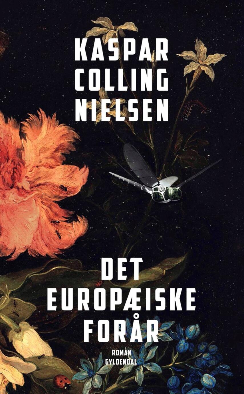 Kaspar Colling Nielsen (f. 1974): Det europæiske forår : roman