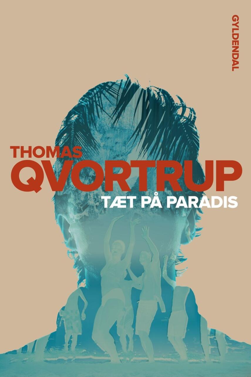 Thomas Qvortrup: Tæt på paradis : roman