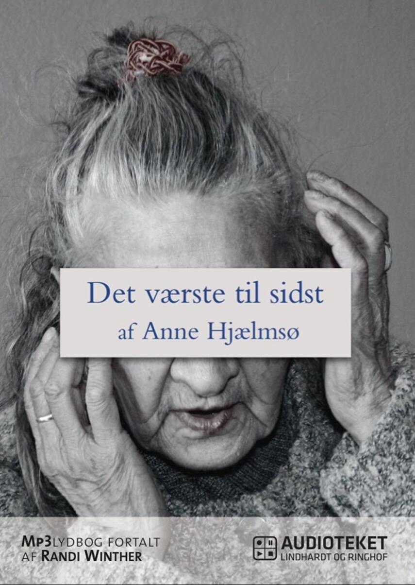 Anne Hjælmsø: Det værste til sidst
