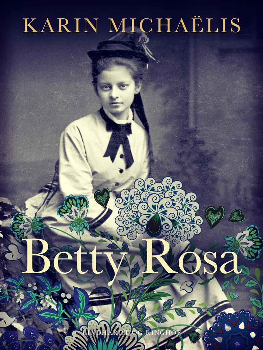 Karin Michaëlis: Betty Rosa : en ung Kvindes Roman