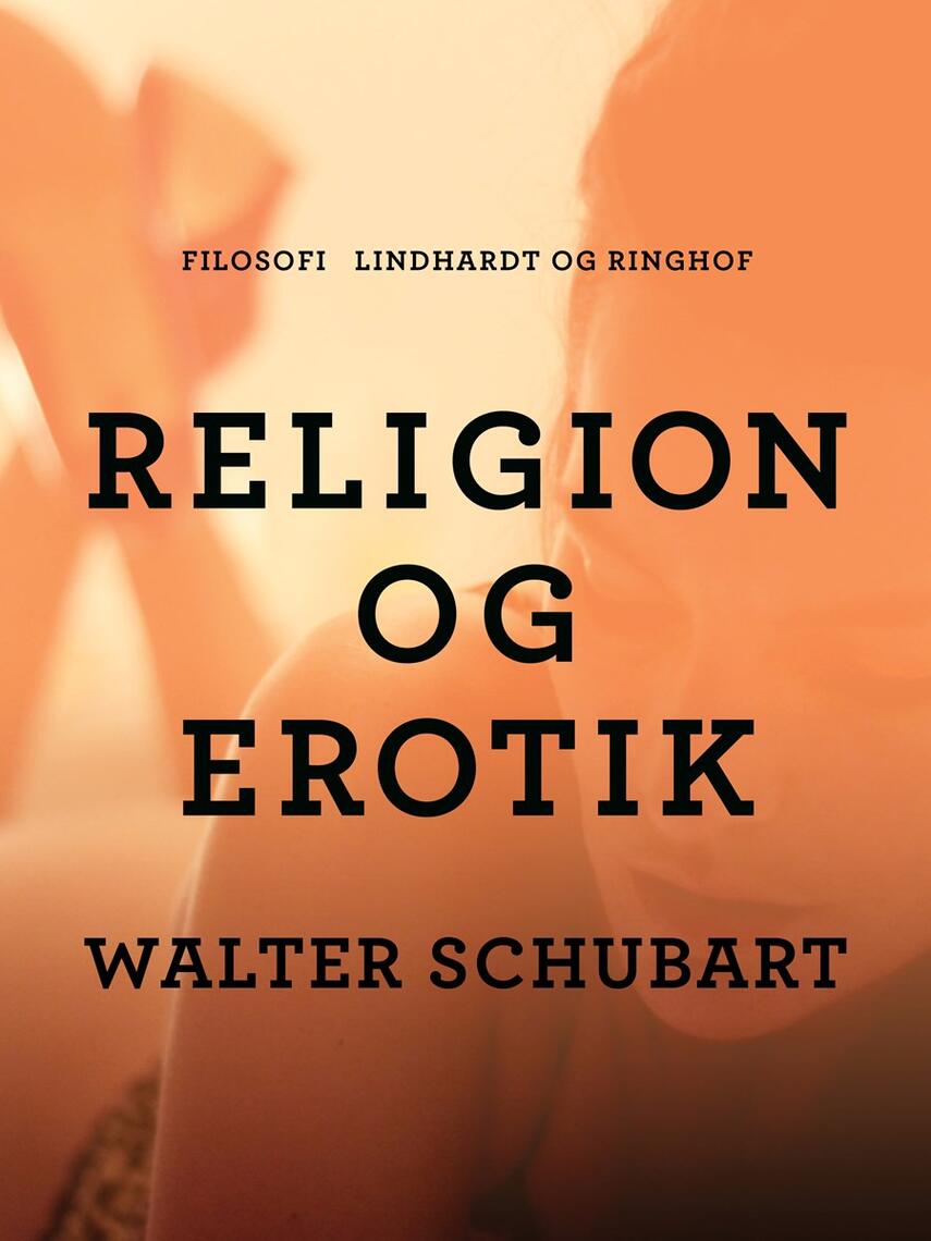 Walter Schubart: Religion og erotik