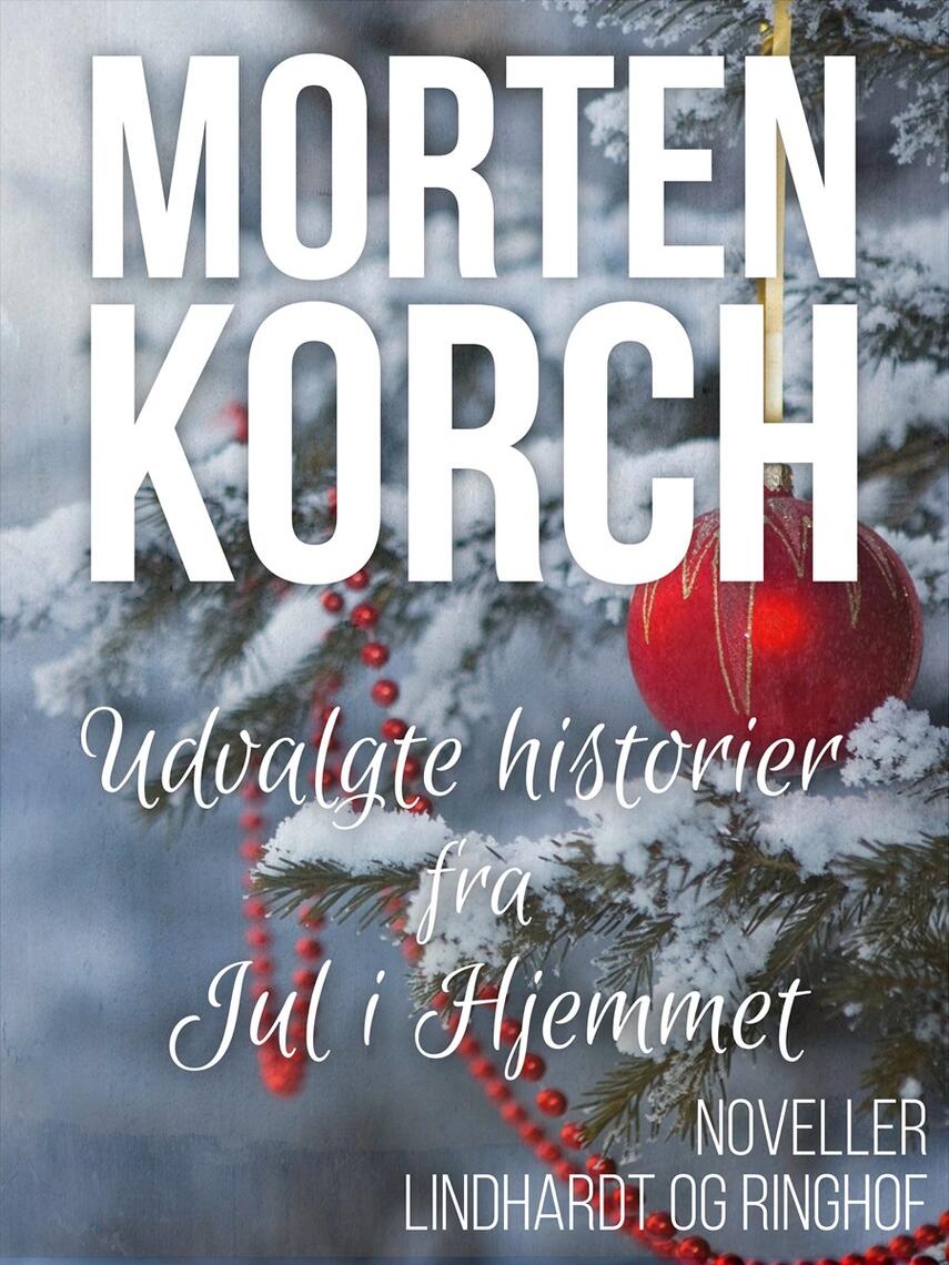 Morten Korch: Udvalgte historier fra Jul i Hjemmet